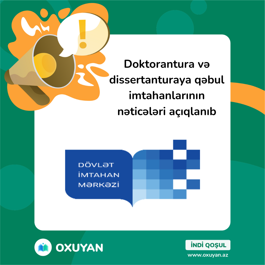 Doktorantura və dissertanturaya qəbul imtahanlarının nəticələri açıqlanıb